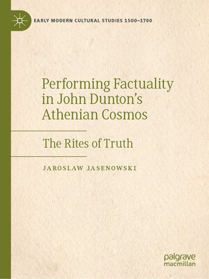 cover image of Performing Factuality in John Dunton's Athenian Cosmos